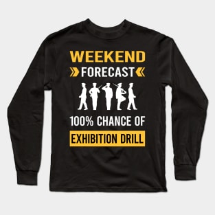 Weekend Forecast Exhibition Drill Long Sleeve T-Shirt